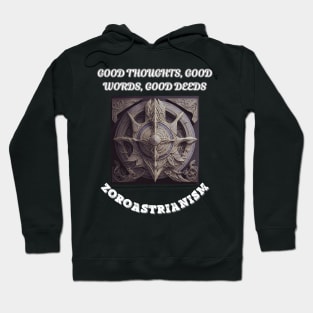 Zoroastrianism, Good Thoughts Good Words Good Deeds Hoodie